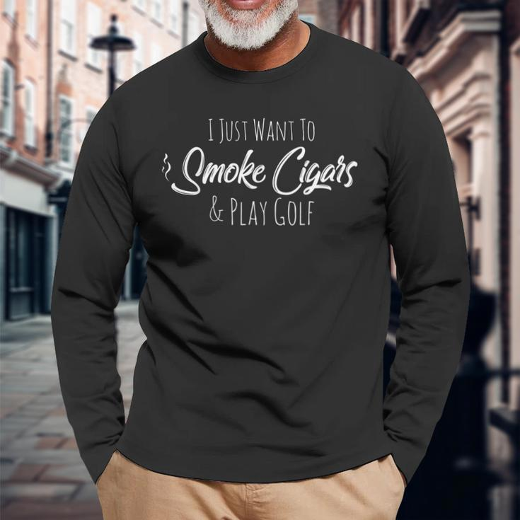 I Just Want To Smoke Cigars & Play Golf Smoker Long Sleeve T-Shirt T-Shirt Gifts for Old Men