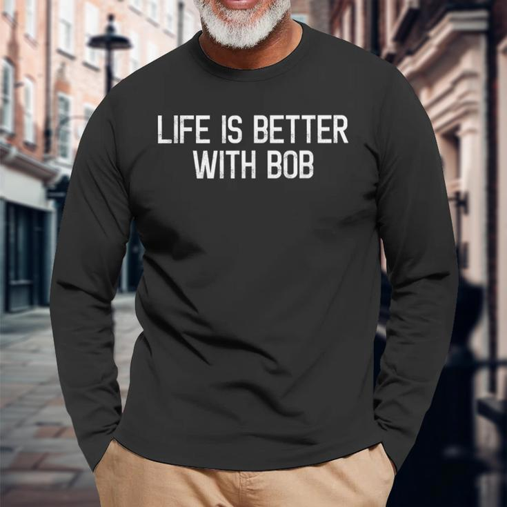 Life Is Better With Bob Lustige Bob Sprüche Bob Familie Langarmshirts Geschenke für alte Männer