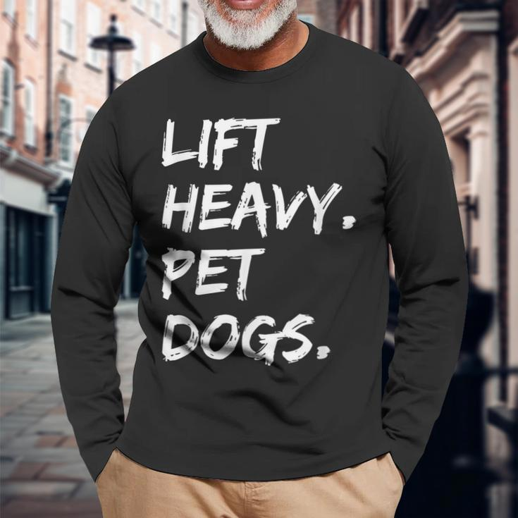 Lift Heavy Pet Dogs Funny Gym For Weightlifters Dog Lovers Men Women Long Sleeve T-shirt Graphic Print Unisex Gifts for Old Men