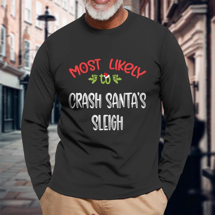 Most Likely To Christmas Crash Santa’S Sleigh Group Long Sleeve T-Shirt Gifts for Old Men