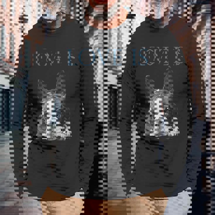 Love Is Boston Terrier Bostie Long Sleeve T-Shirt Gifts for Old Men