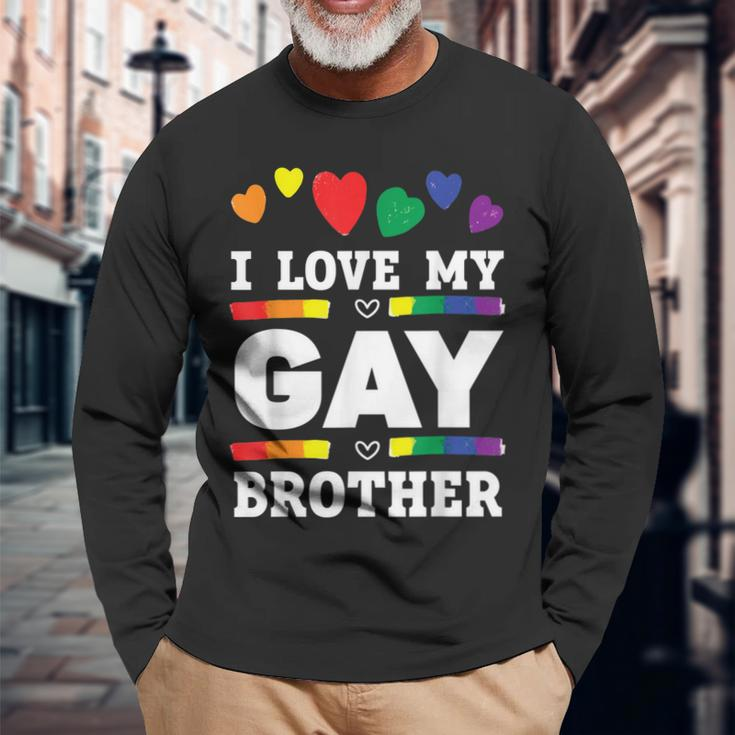 I Love My Gay Brother Best Bro Ever Brotherhood Long Sleeve T-Shirt Gifts for Old Men