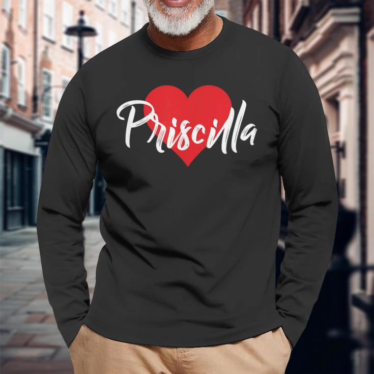 I Love Priscilla First Name I Heart Named Long Sleeve T-Shirt Gifts for Old Men