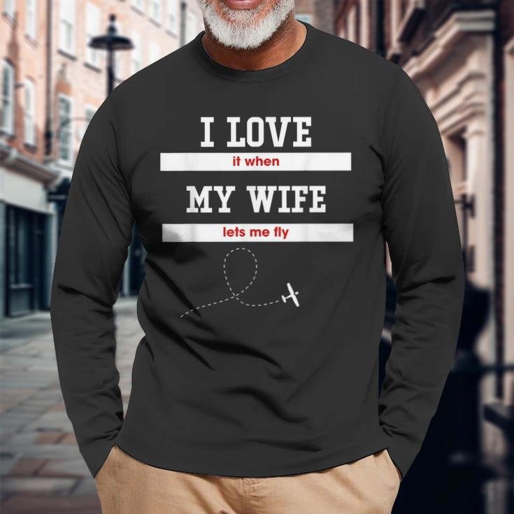 Mens I Love It When My Wife Lets Me Fly Pilot Fun Men Women Long Sleeve T-shirt Graphic Print Unisex Gifts for Old Men