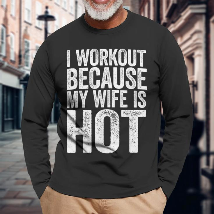 Mens I Workout Because My Wife Is Hot Gym Gift Men Women Long Sleeve T-shirt Graphic Print Unisex Gifts for Old Men