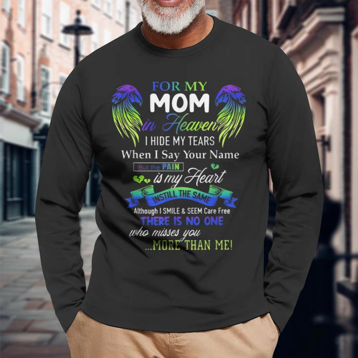 For My Mom In Heaven I Hide My Tears When I Say Your Name Long Sleeve T-Shirt T-Shirt Gifts for Old Men