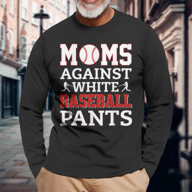 Moms Against White Baseball Pants Baseball Mom Long Sleeve T-Shirt Gifts for Old Men