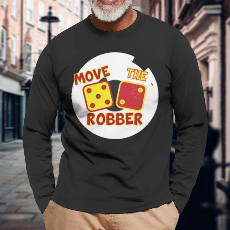 Move The Robber Settlers Monopoly Long Sleeve T-Shirt Gifts for Old Men