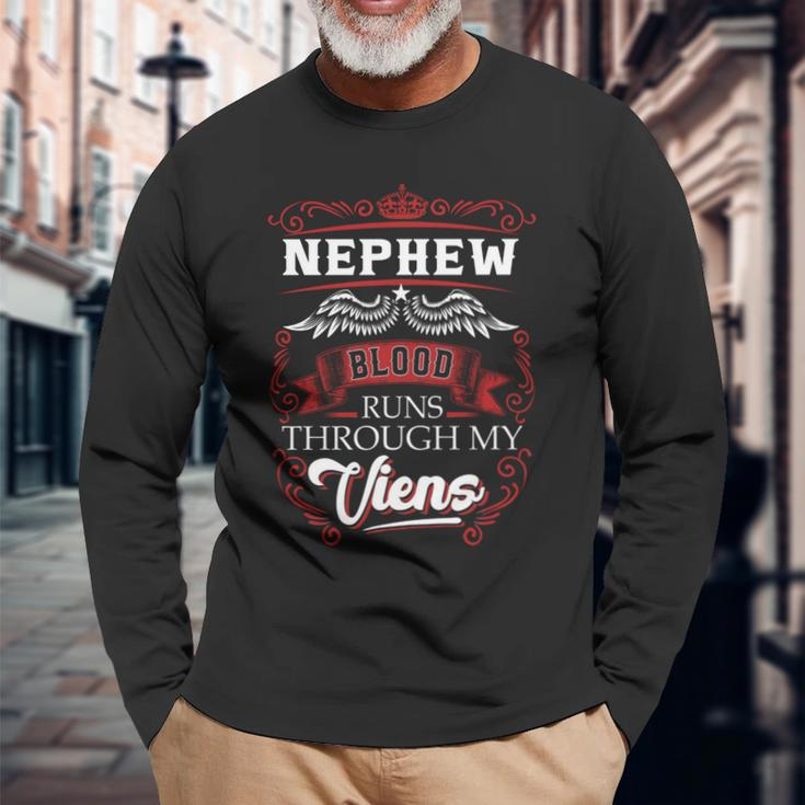 Nephew Blood Runs Through My Veins Long Sleeve T-Shirt Gifts for Old Men