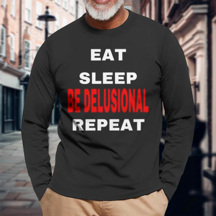 Northstardoll Eat Sleep Be Delusional Repeat Long Sleeve T-Shirt Gifts for Old Men