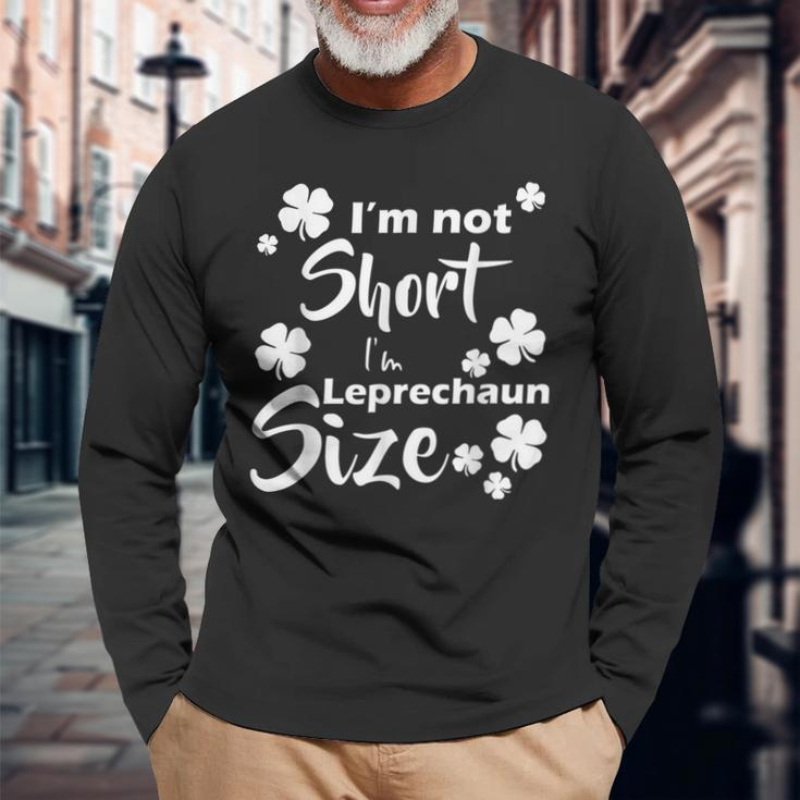 Im Not Short Im Leprechaun Size Fun St Pattys Day Long Sleeve T-Shirt Gifts for Old Men