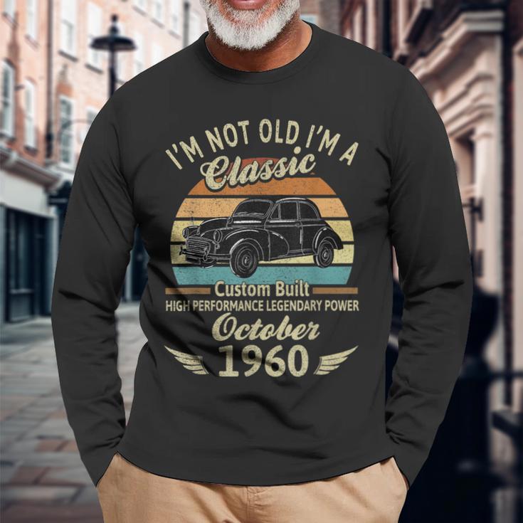 Im Not Old Im A Classic Born In Oktober 1960 Auto-Geburtstag Langarmshirts Geschenke für alte Männer