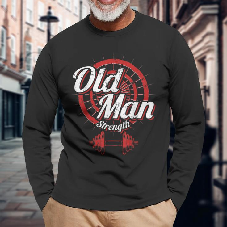 Old Man Strength Fitness Workout Gym Lover Body Building Long Sleeve T-Shirt T-Shirt Gifts for Old Men