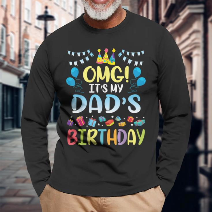 Omg Its My Dads Birthday Happy To Me You Father Daddy Long Sleeve T-Shirt Gifts for Old Men