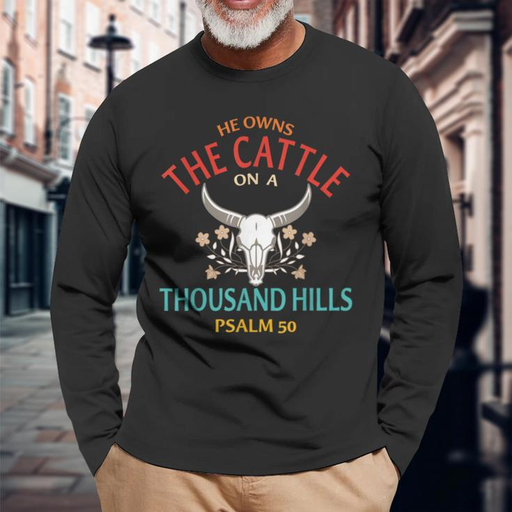 He Owns The Cattle On A Buffalo Thousand Hills Psalm 50 Long Sleeve T-Shirt Gifts for Old Men