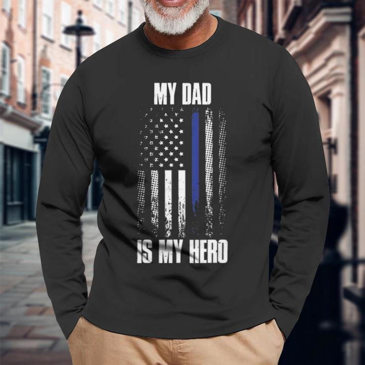 Police Father Police Flag Dad Is My Hero Back The Blue Long Sleeve T-Shirt Gifts for Old Men