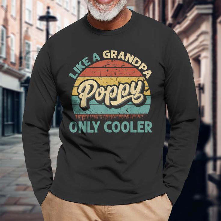 Poppy Like A Grandpa Only Cooler Vintage Dad Fathers Day Long Sleeve T-Shirt Gifts for Old Men