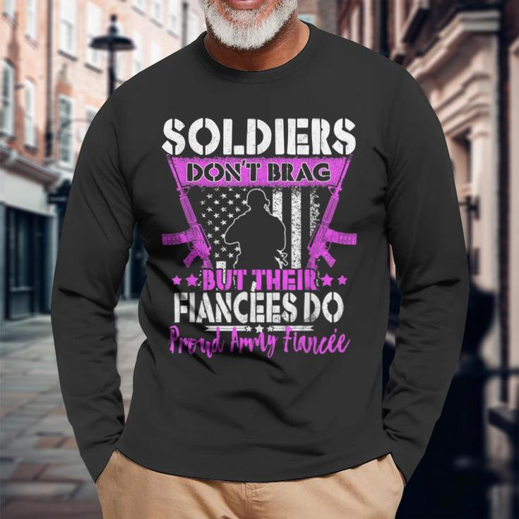 Proud Army Fiancee Soldiers Dont Brag Pride Military Lovers Men Women Long Sleeve T-shirt Graphic Print Unisex Gifts for Old Men