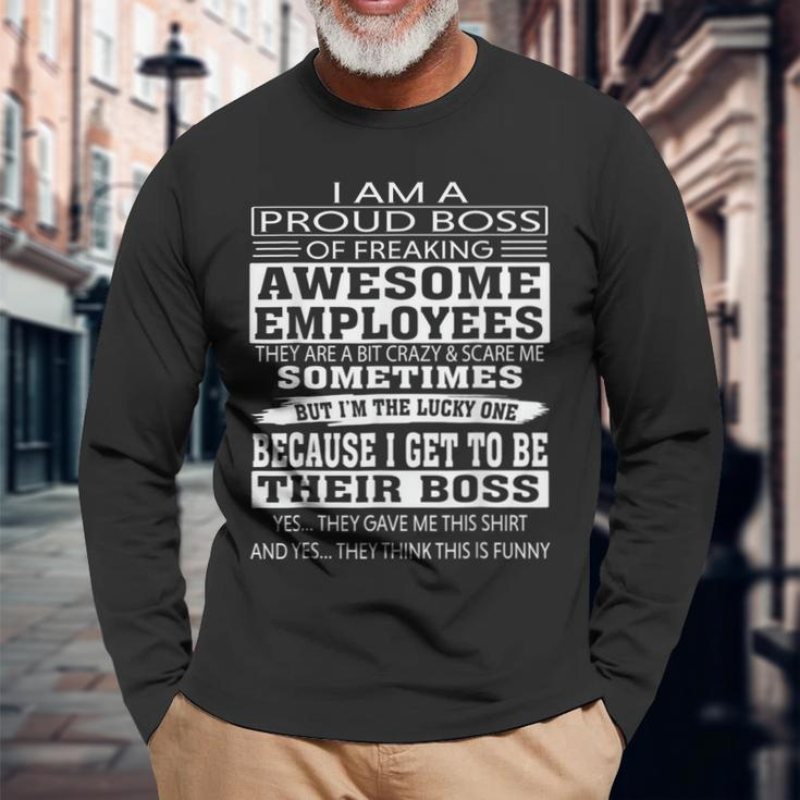 I Am A Proud Boss Of Freaking Awesome Employees V2 Long Sleeve T-Shirt Gifts for Old Men