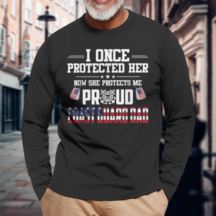 Proud Coast Guard Dad I Once Protected Her Long Sleeve T-Shirt Gifts for Old Men