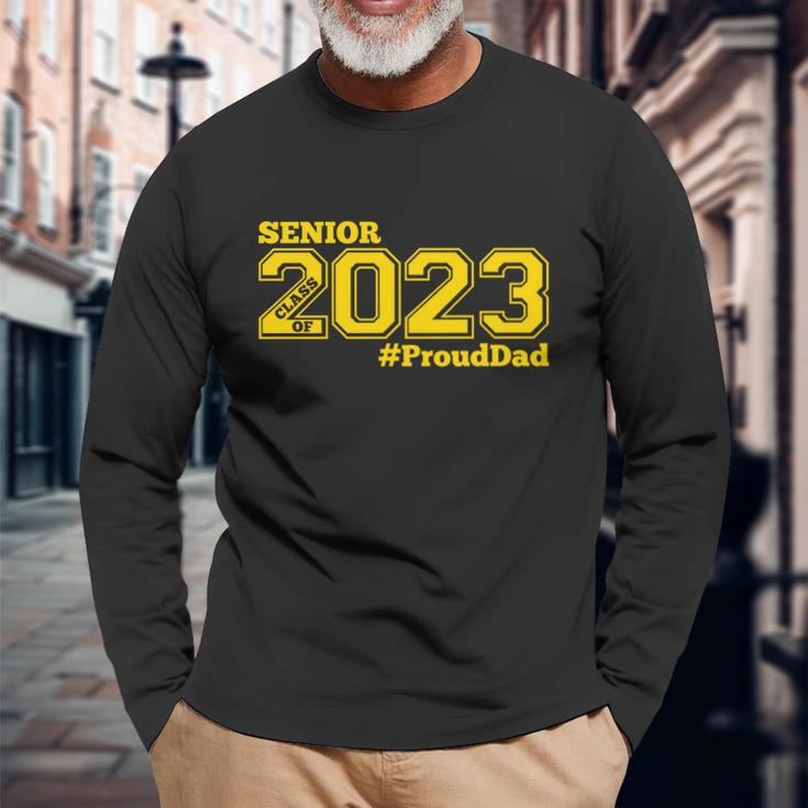 Proud Dad Of 2023 Senior Class Of 2023 Proud Dad Gold V2 Long Sleeve T-Shirt Gifts for Old Men