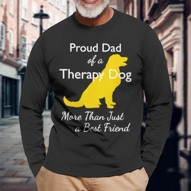Proud Đa Of A Therapy Dog Dad More Than Just A Best Friends Long Sleeve T-Shirt T-Shirt Gifts for Old Men