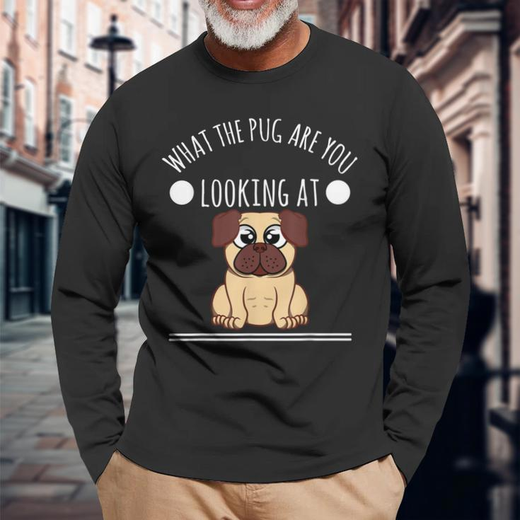Pug - What The Pug Are You Looking At Men Women Long Sleeve T-shirt Graphic Print Unisex Gifts for Old Men