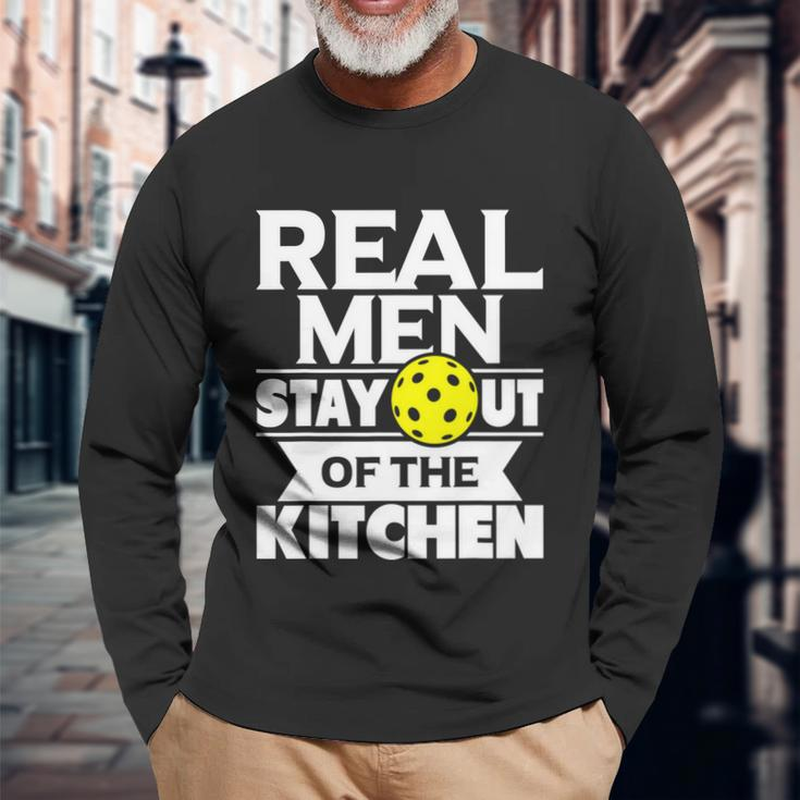 Real Men Stay Out Of The Kitchen Pickleball Paddleball Tshirt Long Sleeve T-Shirt Gifts for Old Men
