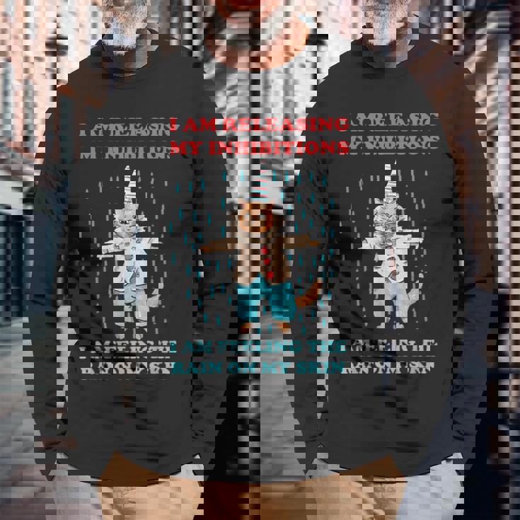 I Am Releasing My Inhibitions I Am Feeling The Rain Quote Long Sleeve T-Shirt T-Shirt Gifts for Old Men