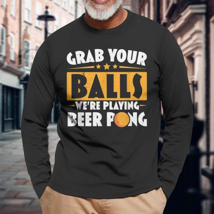 Schnapp Dir Deine Eier Wir Spielen Beer Pong Beer Drinker Langarmshirts Geschenke für alte Männer