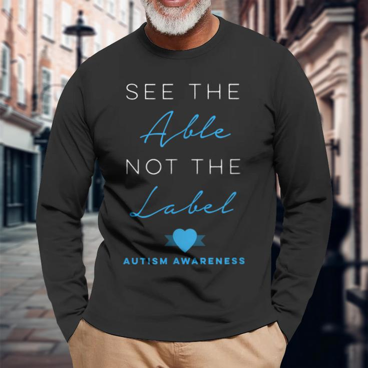 See The Able Not The Label Autism Down Syndrome Awareness Long Sleeve T-Shirt T-Shirt Gifts for Old Men