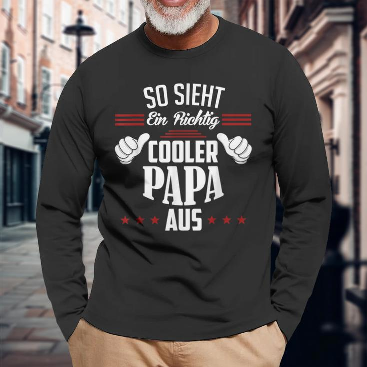 So Sieht Ein Richtig Cooler Papa Aus Vater Langarmshirts Geschenke für alte Männer