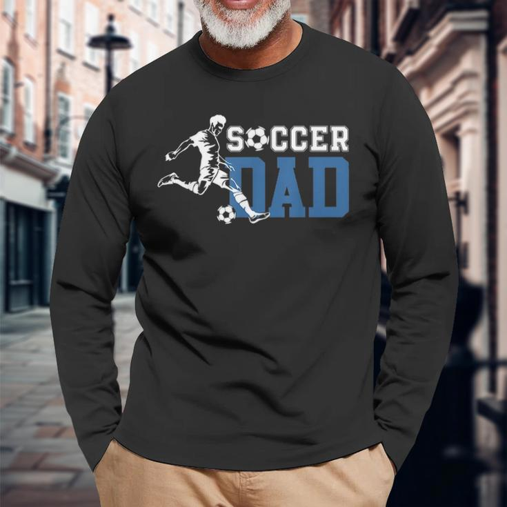 Soccer Dad Life For Fathers Day Birthday Long Sleeve T-Shirt Gifts for Old Men