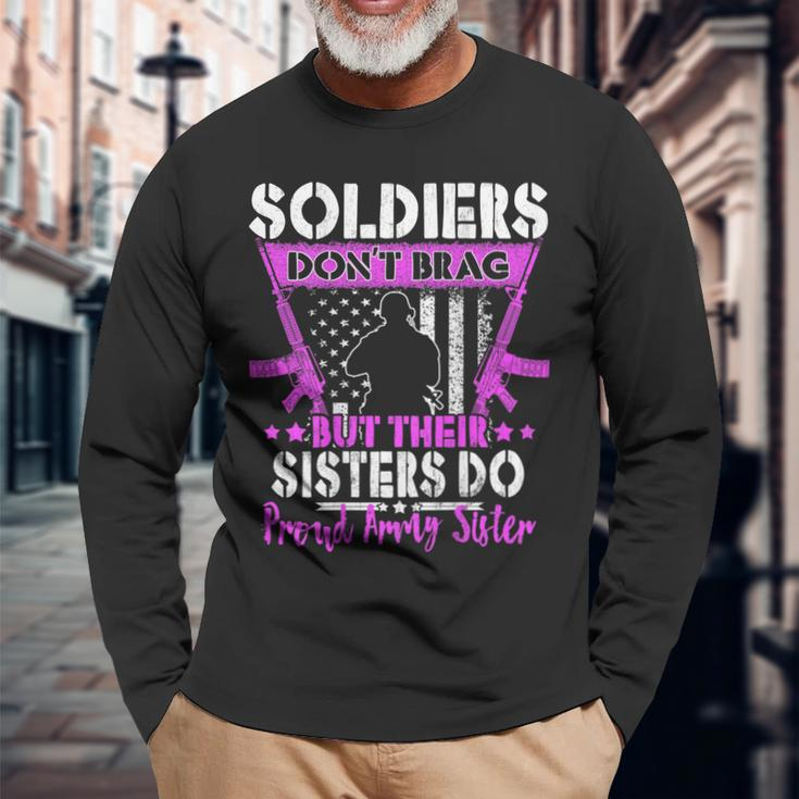 Soldiers Dont Brag Proud Army Sister Us Military Sibling Men Women Long Sleeve T-shirt Graphic Print Unisex Gifts for Old Men