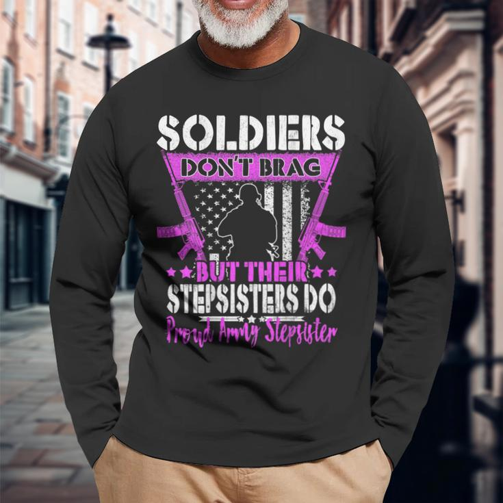 Soldiers Dont Brag - Proud Army Stepsister Military Sibling Men Women Long Sleeve T-shirt Graphic Print Unisex Gifts for Old Men