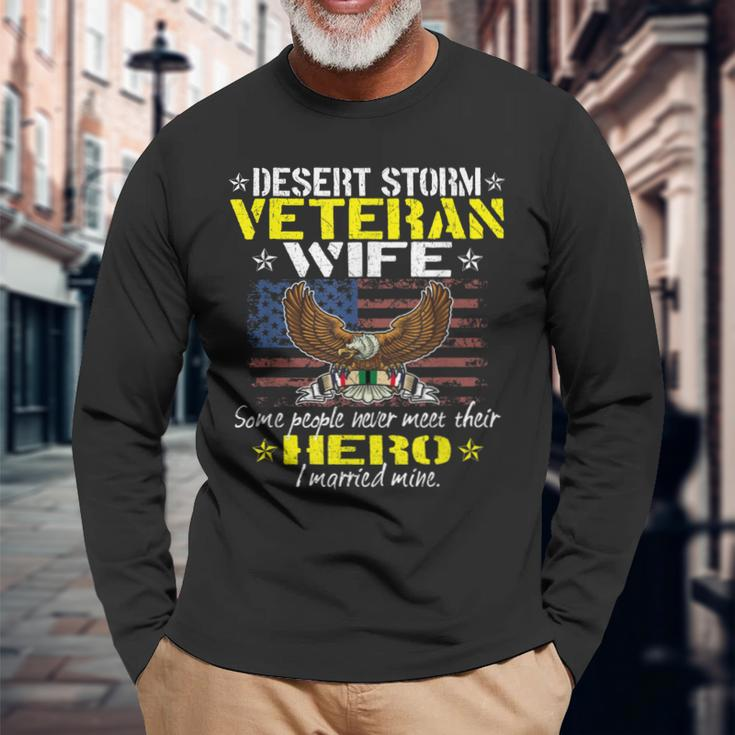 Some People Never Meet Their Hero Desert Storm Veteran Wife Men Women Long Sleeve T-shirt Graphic Print Unisex Gifts for Old Men