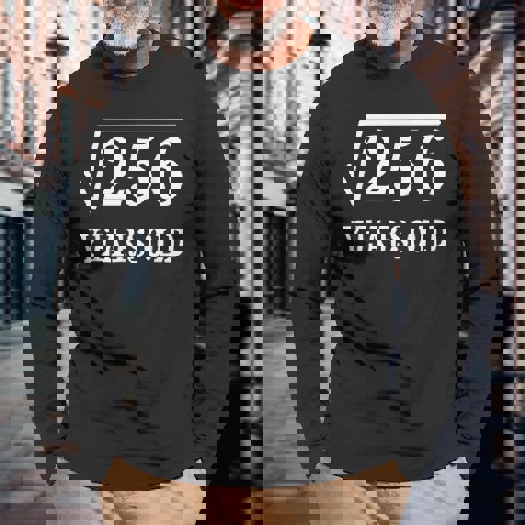 Square Root Of 256 16 Yrs Years Old 16Th Birthday Long Sleeve T-Shirt Gifts for Old Men