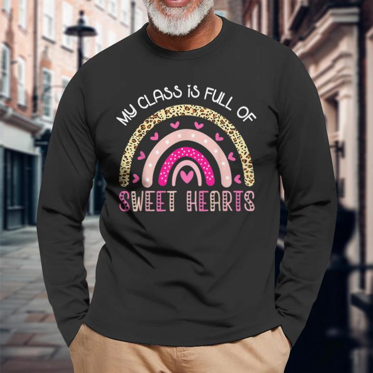 Teacher Valentines Day My Class Is Full Of Sweethearts Long Sleeve T-Shirt Gifts for Old Men