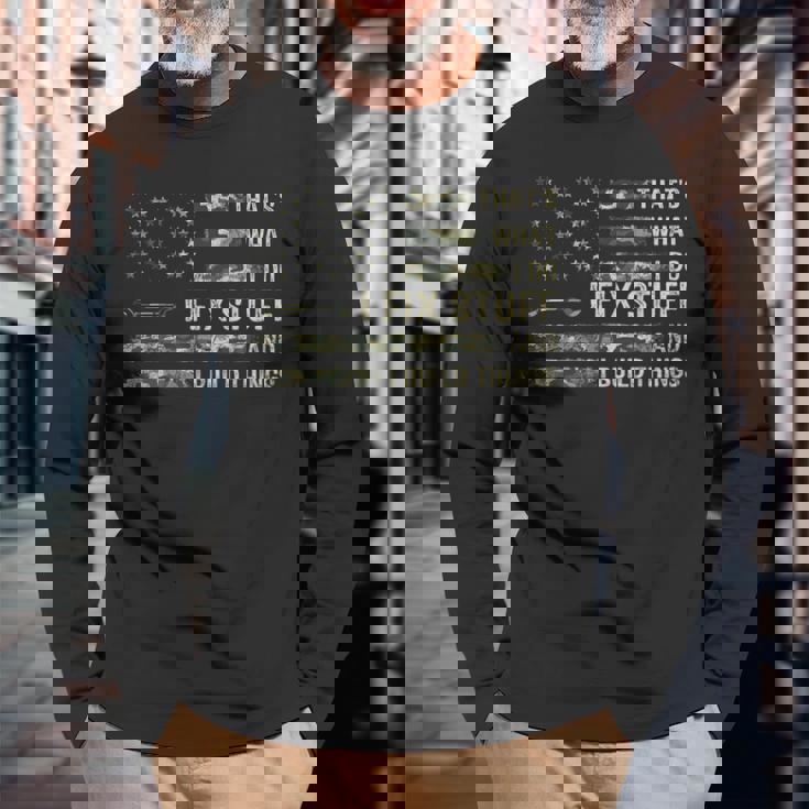 Thats What I Do I Fix Stuff And I Build Things Saying Long Sleeve T-Shirt T-Shirt Gifts for Old Men