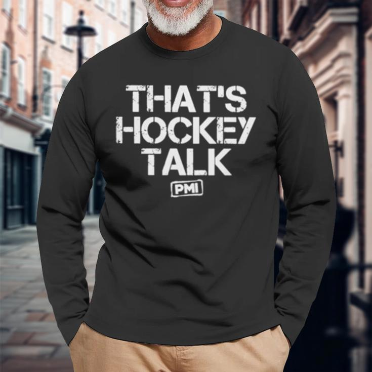 That’S Hockey Talk Long Sleeve T-Shirt Gifts for Old Men