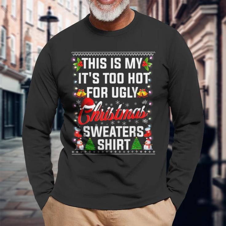 This Is My Its Too Hot For Ugly Christmas Sweaters Men Women Long Sleeve T-shirt Graphic Print Unisex Gifts for Old Men