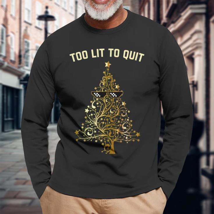 Too Lit To Quit Christmas Tree Funny Holiday Gift Men Women Long Sleeve T-shirt Graphic Print Unisex Gifts for Old Men