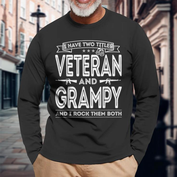 I Have Two Titles Veteran And Grampy Proud Us Army Long Sleeve T-Shirt Gifts for Old Men