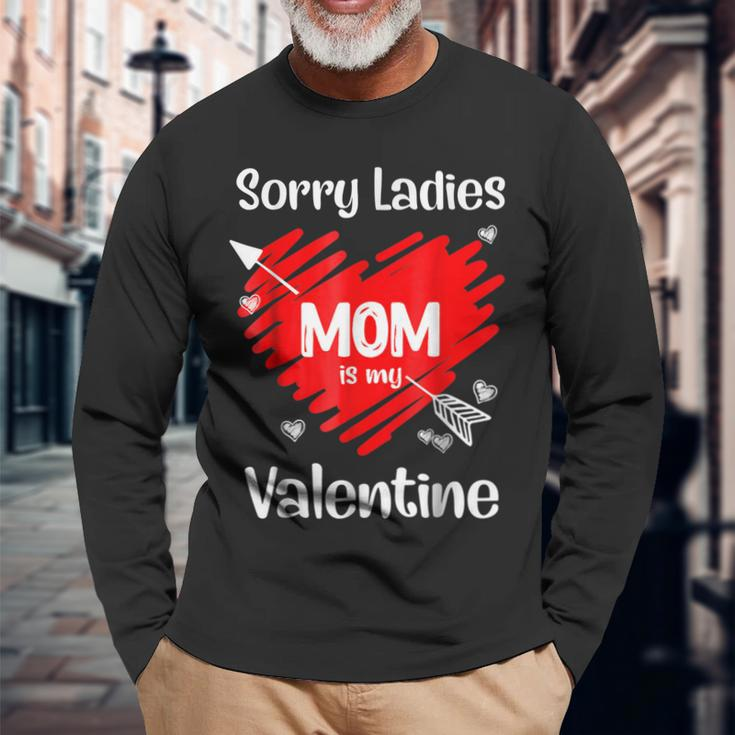 Valentines Day Sorry Ladies Mom Is My Valentine Cute Heart Long Sleeve T-Shirt Gifts for Old Men