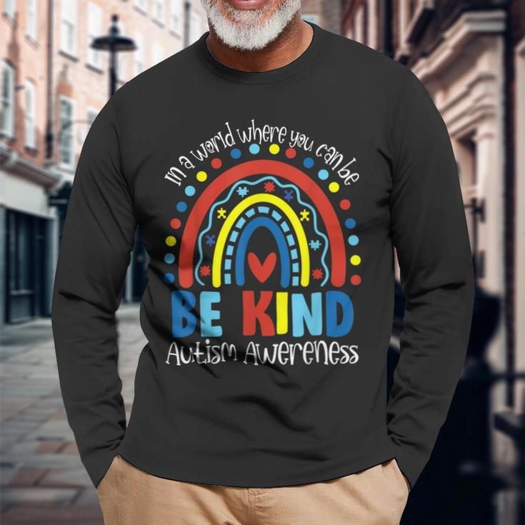 In A World Where You Can Be Anything Be Kind Autism Rainbow Long Sleeve T-Shirt T-Shirt Gifts for Old Men