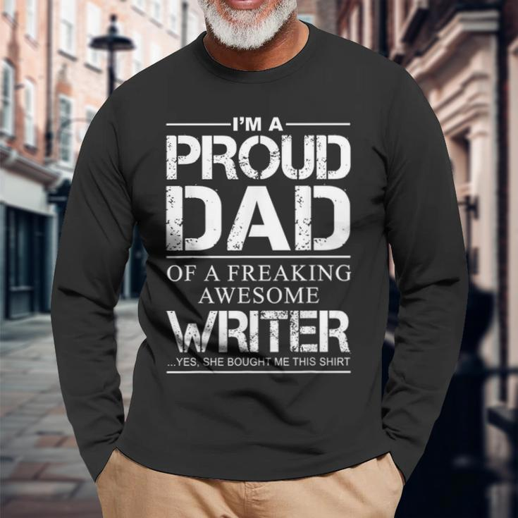 Writers Dad Proud Daddy Of Writer Fathers Day Long Sleeve T-Shirt Gifts for Old Men