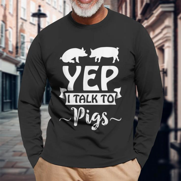 Yep I Talk To Pigs Pig Whisperer Swine Lovers Men Women Long Sleeve T-shirt Graphic Print Unisex Gifts for Old Men