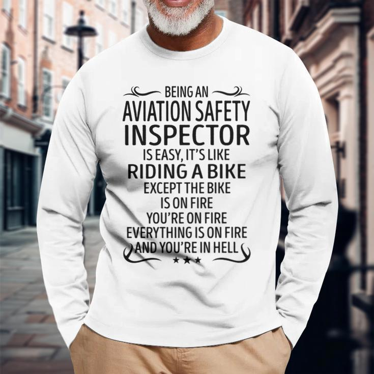Being An Aviation Safety Inspector Like Riding A B Long Sleeve T-Shirt Gifts for Old Men