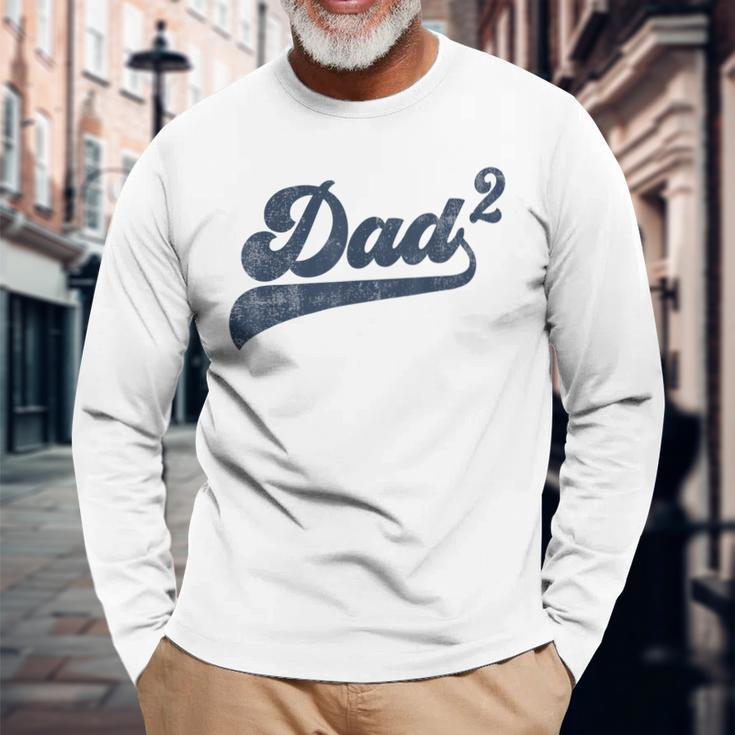 Dad2 Dad Squared Father Of Two Daddy 2 Second Time Dad Long Sleeve T-Shirt Gifts for Old Men
