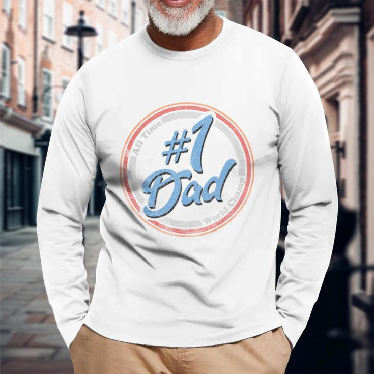 Fathers Day Fathers Day Number 1 Dad Long Sleeve T-Shirt Gifts for Old Men
